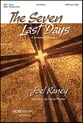 The Seven Last Days SATB Choral Score cover